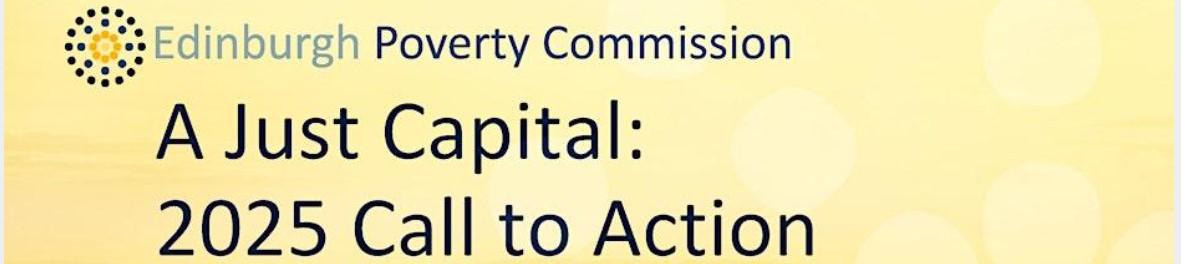 Edinburgh Poverty Commission - A Just Capital: 2025 Call to Action